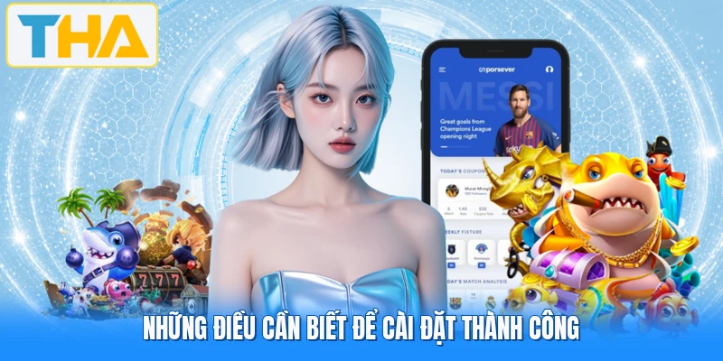 Những điều cần biết để cài đặt thành công