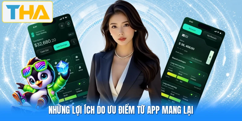 Những lợi ích do ưu điểm từ app mang lại