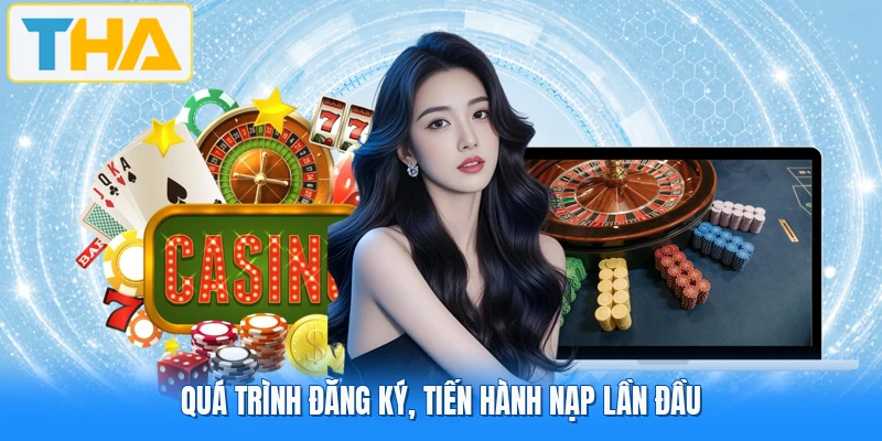 Quá trình đăng ký, tiến hành nạp lần đầu