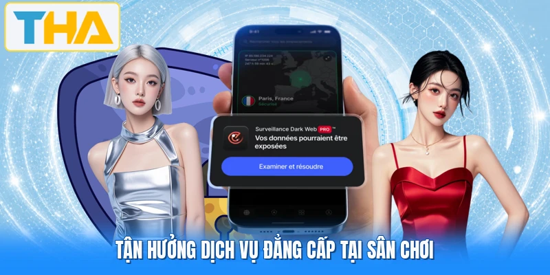Tận hưởng dịch vụ đẳng cấp tại sân chơi