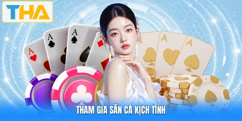Tham gia săn cá kịch tính