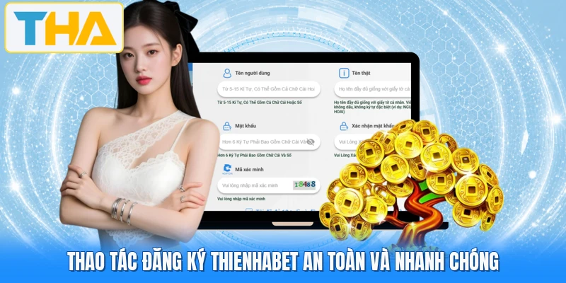 Thao tác đăng ký THIENHABET an toàn và nhanh chóng