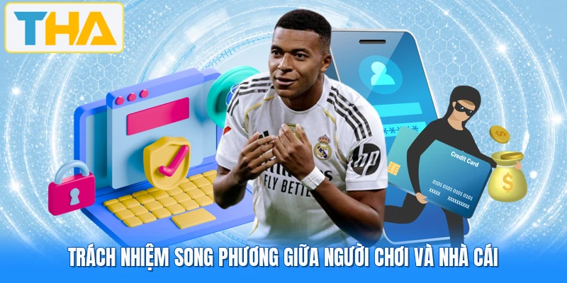 Trách nhiệm song phương giữa người chơi và nhà cái